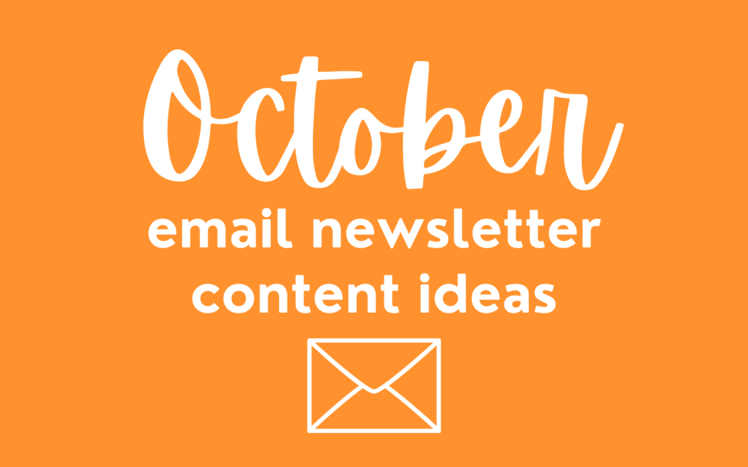 white text on an orange background that reads: October email newsletter content ideas