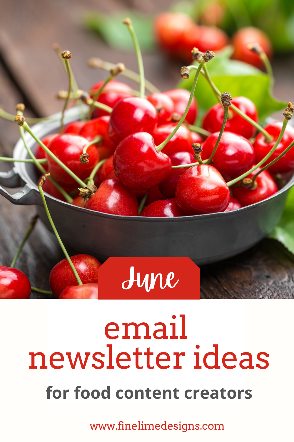 a bowl of ripe cherries and text that reads June email newsletter ideas for food content creators
