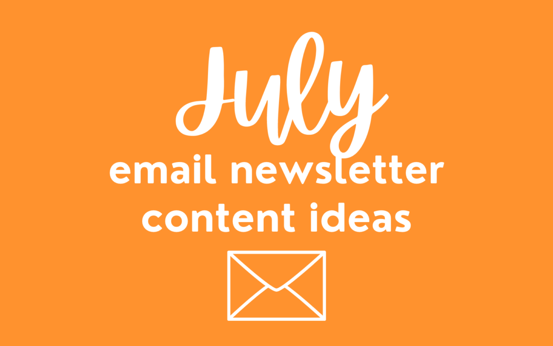 July Newsletter Content Ideas for Food Bloggers