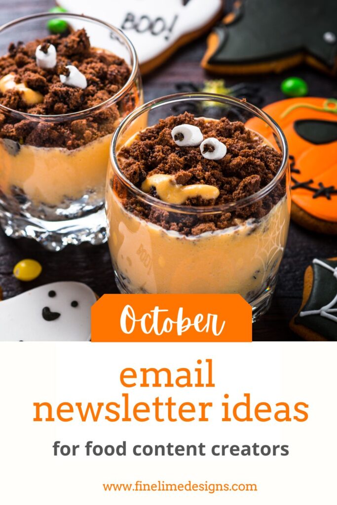 an image of orange and chocolate striped parfaits with marshmallow googly eyes on a dark background. Text overlay reads October email newsletter ideas for food content creators. www.finelimedesigns.com