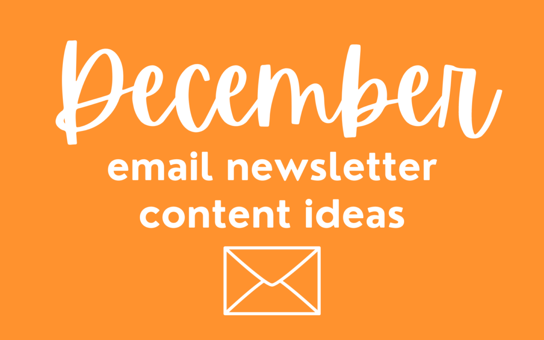 white text on an orange background that reads "December email newsletter content ideas"